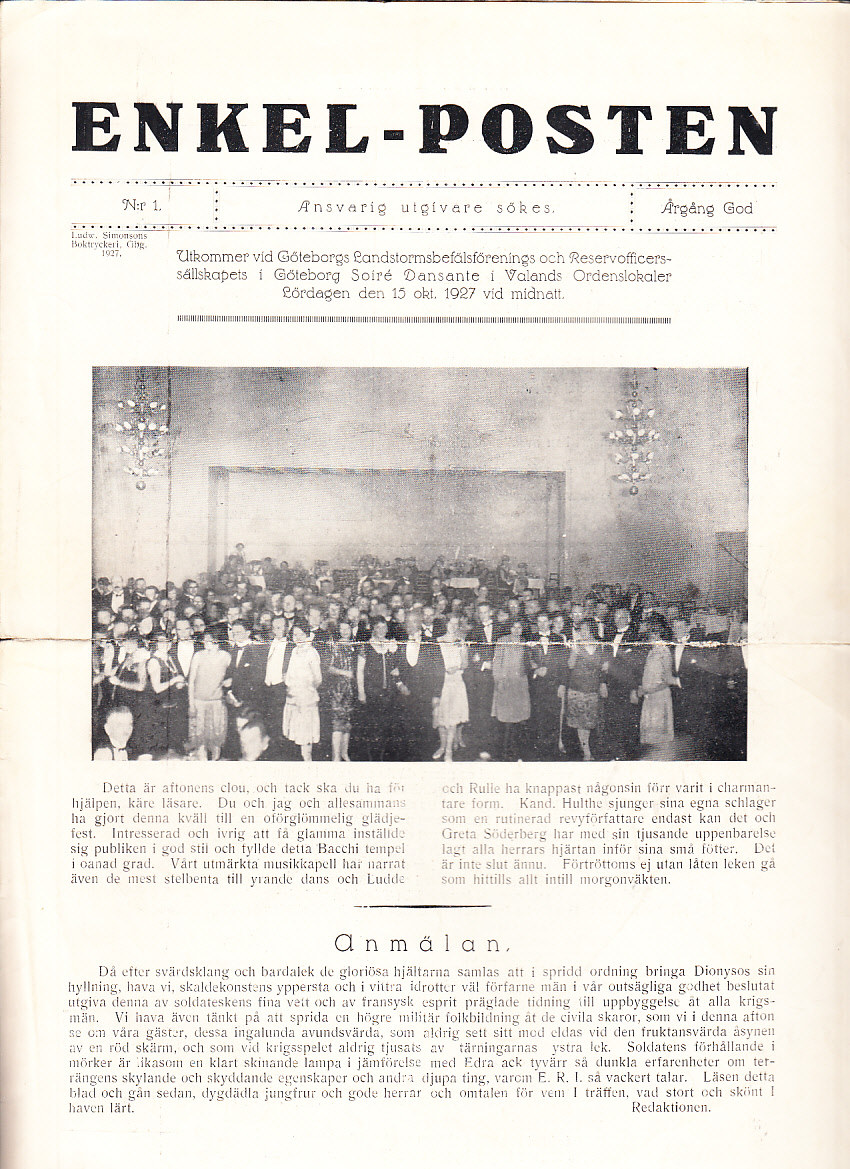 Enkel-Posten. N:r 1. Utkommer vid Göteborgs Landstormsbefälsförenings och Reservofficerssällskapets i Göteborg Soiré Dansante i Valands Ordenslokaler Lördagen den 15 okt. 1927 vid midnatt.