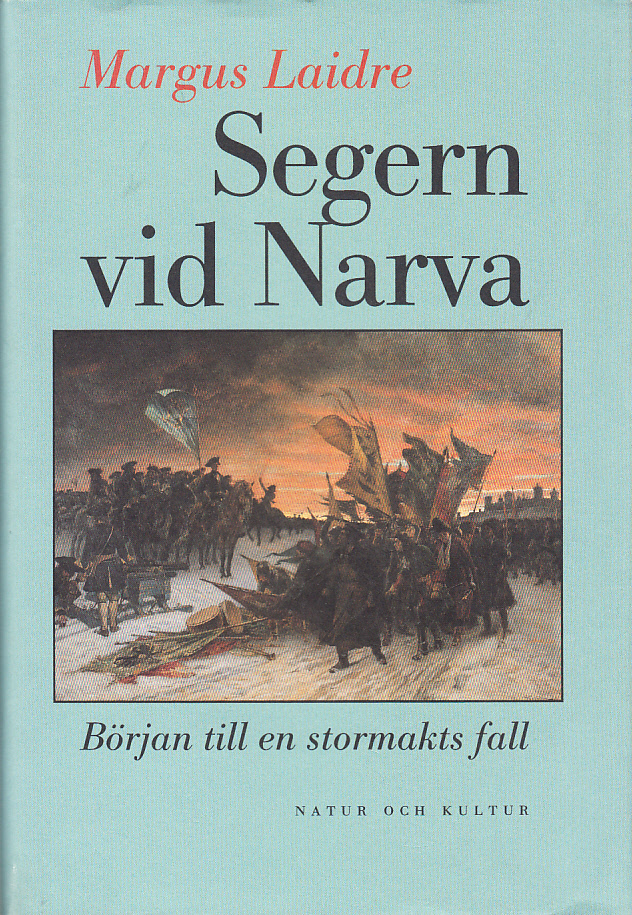 Segern vid Narva. Början till en stormakts fall. Översättning Enel Melberg. [Utg. av] Natur och Kultur.