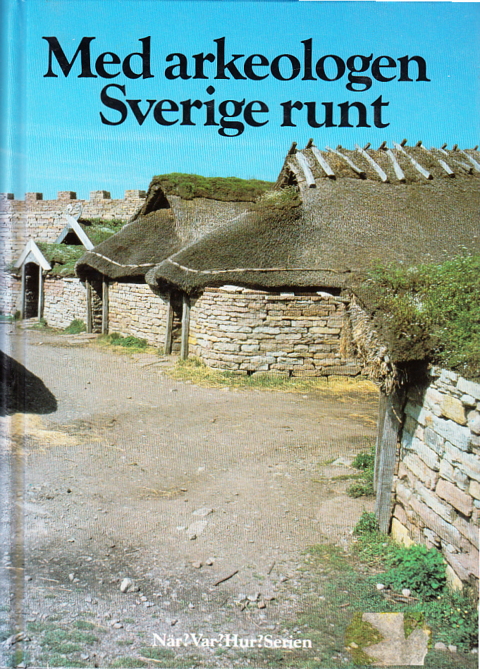 Med arkeologen Sverige runt. [Utg. av] Forum.