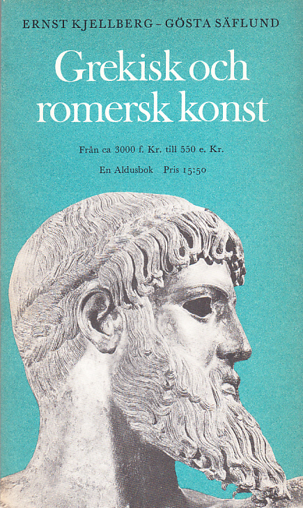 Grekisk och romersk konst. [Från ca 3000 f. Kr. till 550 e. Kr.]. [Utg. av] Bokförlagets Aldus/Bonniers.