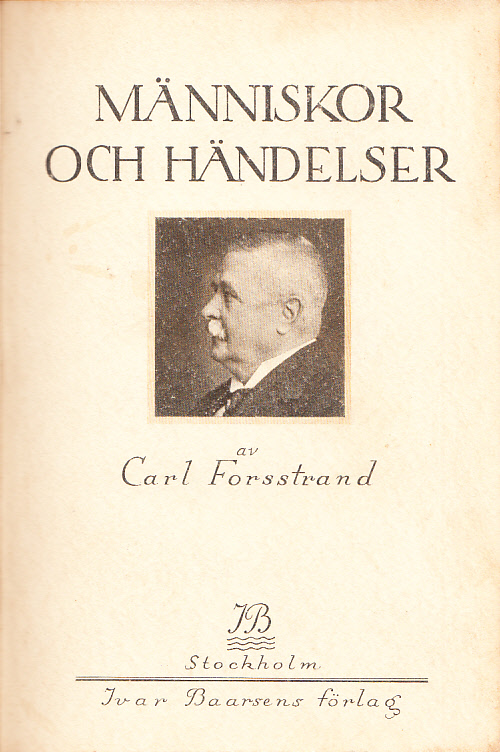 Människor och händelser. [Utg. av] Ivar Baarsens förlag.