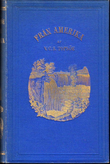Från Amerika af V.C.S. Topsöe. Svensk med förf. samtycke utgifven upplaga. Öfversättning af O. Strandberg. Med 50 illustrationer och 1 karta.