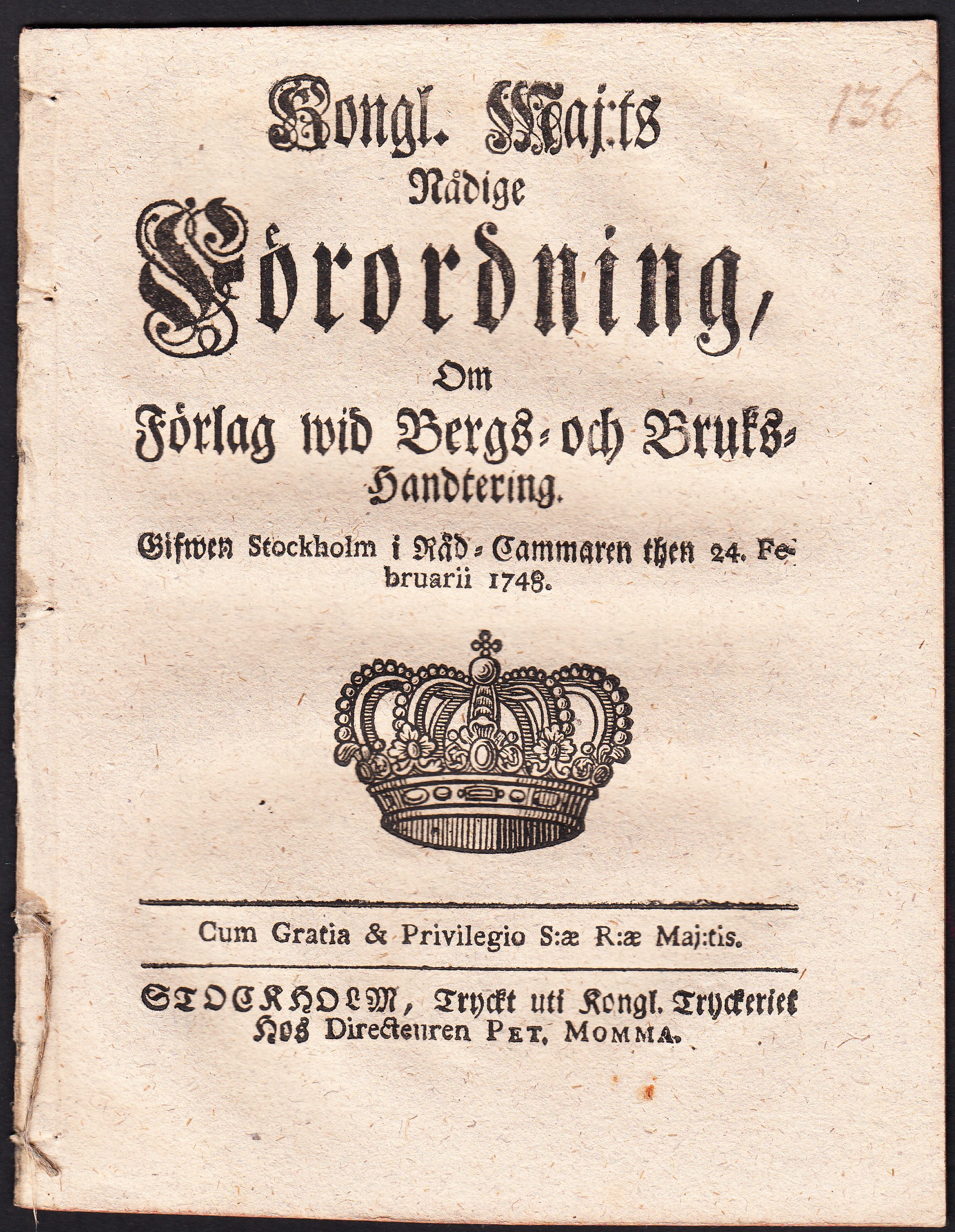 Kongl. Maj:ts Nådige Förordning, Om Förlag wid Bergs- och Bruks-Handtering. Gifwen Stockholm i Råd-Cammaren then 24. Februarii 1748.
