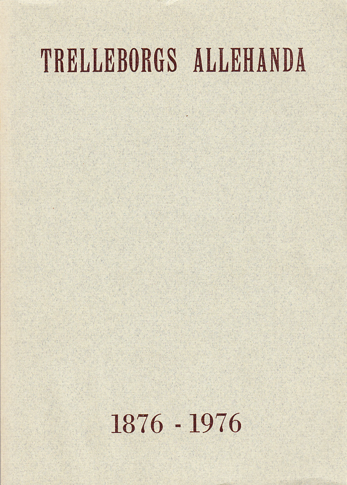 Trelleborgs Allehanda 100 år [1876-1976].