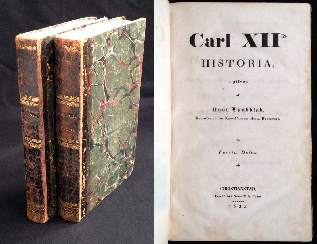 Carl XII:s historia, utgifven af K. Lundblad [och B.M.Bolméer]. Första delen. [... Andra delen].