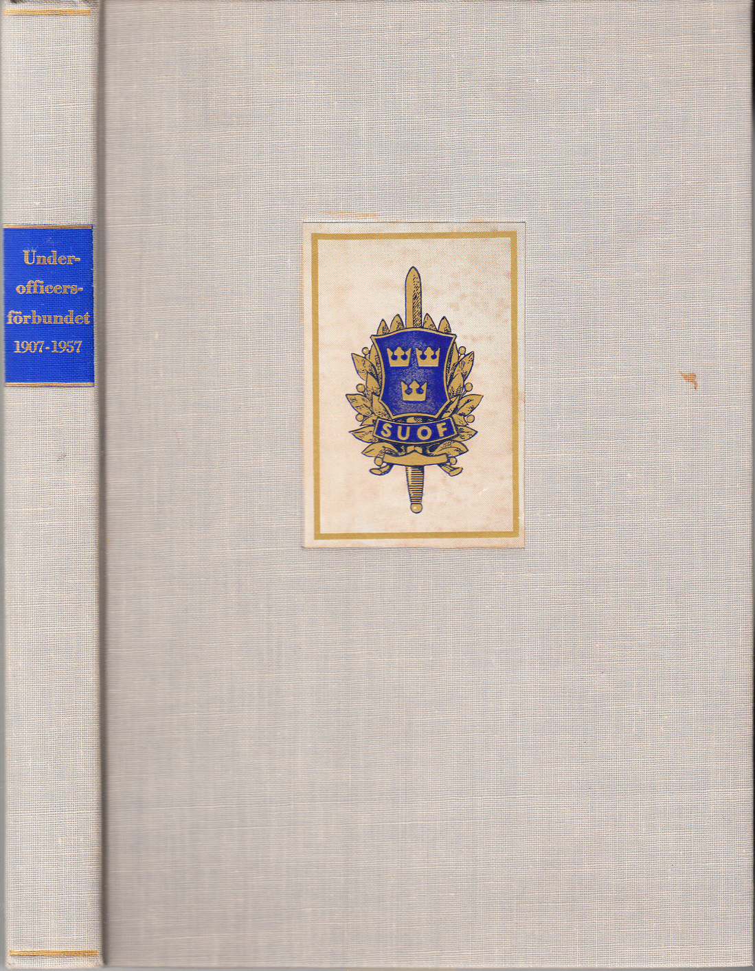 Svenska underofficersförbundet 1907-1957. Minnesskrift. På förbundets uppdrag utarbetad, av V.E. Schedin.