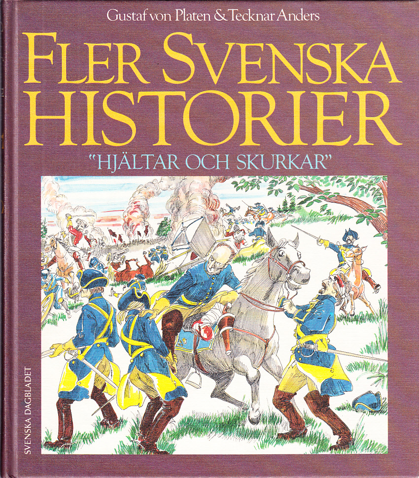 Fler svenska historier. ‘Hjältar och skurkar’. [Utg. av] Svenska Dagbladet.