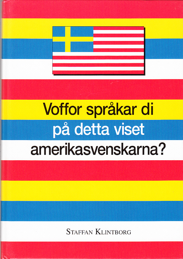 Voffor språkar di på detta viset amerikasvenskarna?