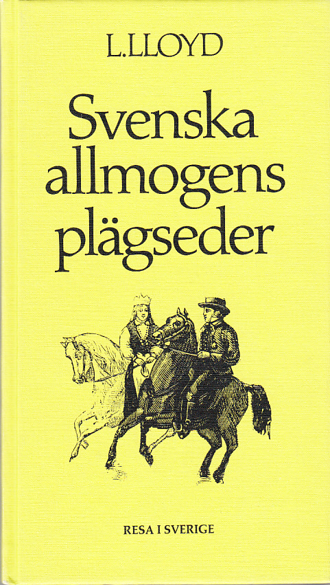 Svenska allmogens plägseder. Översättning av G. Swederus. Förord av Sven Axel Hallbäck. Faksimileutgåva. [Utg. av] Nordiska museet och LiberFörlag.