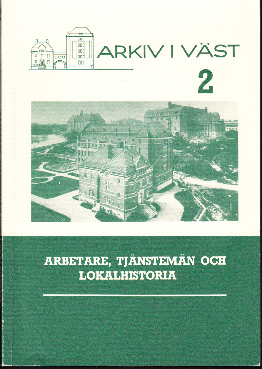 Arkiv i väst 2. Arbetare, tjänstemän och lokalhistoria.