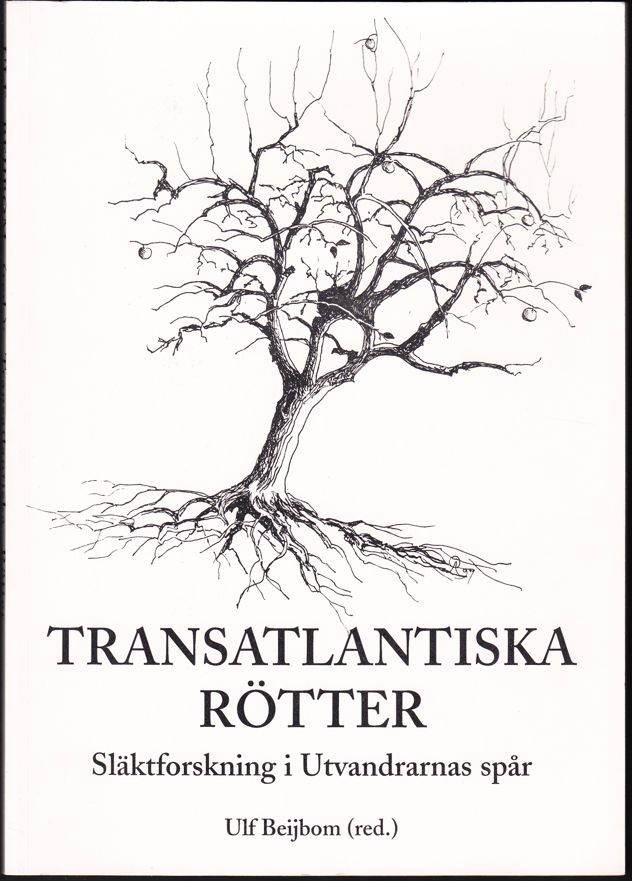 Transatlantiska rötter. Rapport från ett släktforskarsymposium. [Släktforskning i utvandrarnas spår].