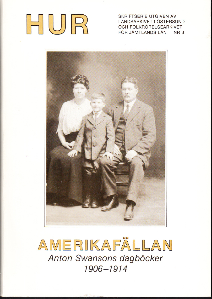 Amerikafällan. Anton Swansons dagböcker 1906-1914 [= omslagtitel].