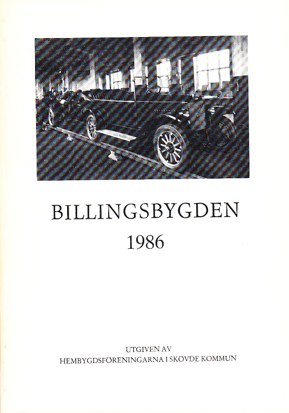 Billingsbygden. Årgång 13, 1986. Utgiven av Skövde kommuns hembygdsföreningar i samverkan med bidrag från Kulturnämnden i Skövde.