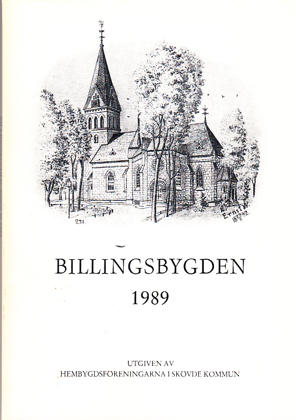 Billingsbygden. Årgång 16, 1989. Utgiven av Skövde kommuns hembygdsföreningar i samverkan med bidrag från Kulturnämnden i Skövde.