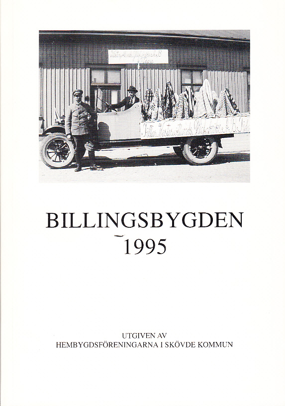 Billingsbygden. Årgång 22, 1995. Utgiven av Skövde kommuns hembygdsföreningar i samverkan och med bidrag från Kulturnämnden i Skövde.