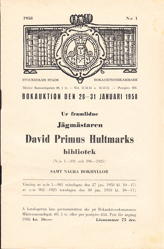 Bokauktion den 28-31 januari 1958. Ur framlidne Jägmästaren David Primus Hultmarks bibliotek (N:is 1-391 och 396-1925).