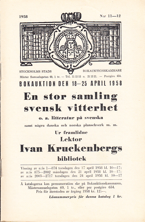 Bokauktion den 18-25 april 1958. En stor samling svensk vitterhet o.a. litteratur å svenska samt några danska och norska planschverk m.m. Ur framlidne Lektor Ivan Kruckenbergs bibliotek.