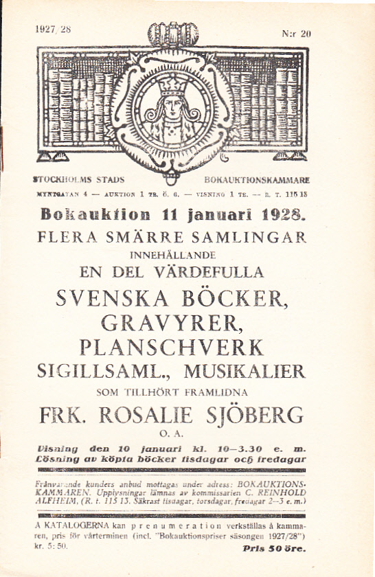 Bokauktion den 11 januari 1928. Flera smärre samlingar innehållande en del värdefulla Svenska böcker, Gravyrer, Planschverk, Sigillsaml., Musikalier som tillhört framlidna frk. Rosalie Sjöberg o.a.