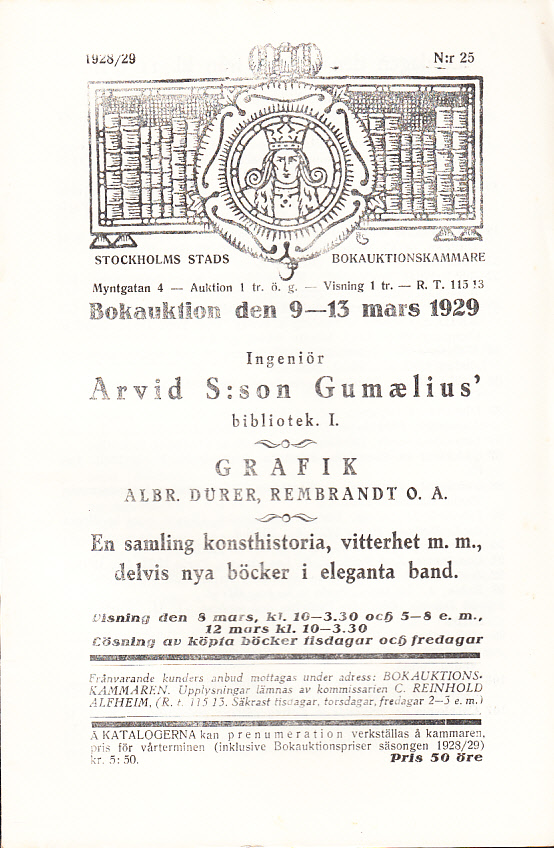 Bokauktion den 9-13 mars 1929. Ingeniör Arvid S:son Gumælius’ bibliotek I. Grafik Albr. Dürer, Rembrandt o.a. En samling Konsthistoria, vitterhet m.m., delvis nya böcker i eleganta band.