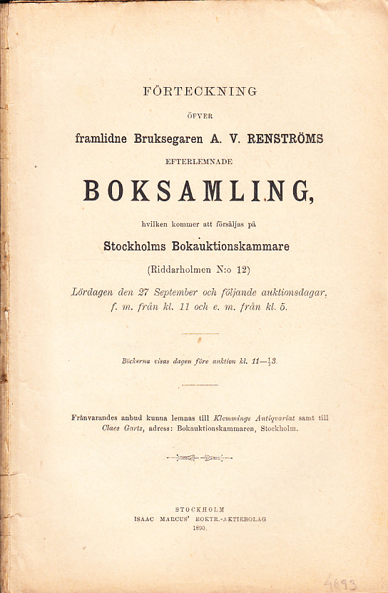Förteckning öfver framlidne Bruksegaren A.V. Renströms efterlemnade boksamling, hvilken kommer att försäljas på Stockholms Bokauktionskammare (Riddarholmen N:o 12). Lördagen den 27 september och följande auktionsdagar ...