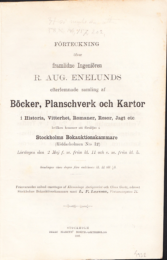 Förteckning öfver framlidne Ingenjören R. Aug. Enelunds efterlemnade samling af Böcker, Plansch och kartor i Historia, Vitterhet, Romaner, Resor, Jagt etc. hvilken kommer att försäljas å Stockholms Bokauktionskammare (Riddarholmen N:o 12). Lördagen den 2 maj ...
