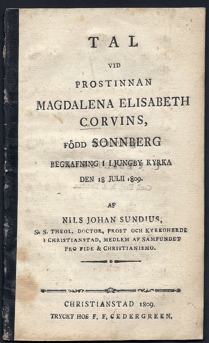 Tal vid prostinnan Magdalena Elisabeth Corvins, född Sonnberg begrafning i Ljungby kyrka den 18 julii 1809. Af Nils Johan Sundius ...
