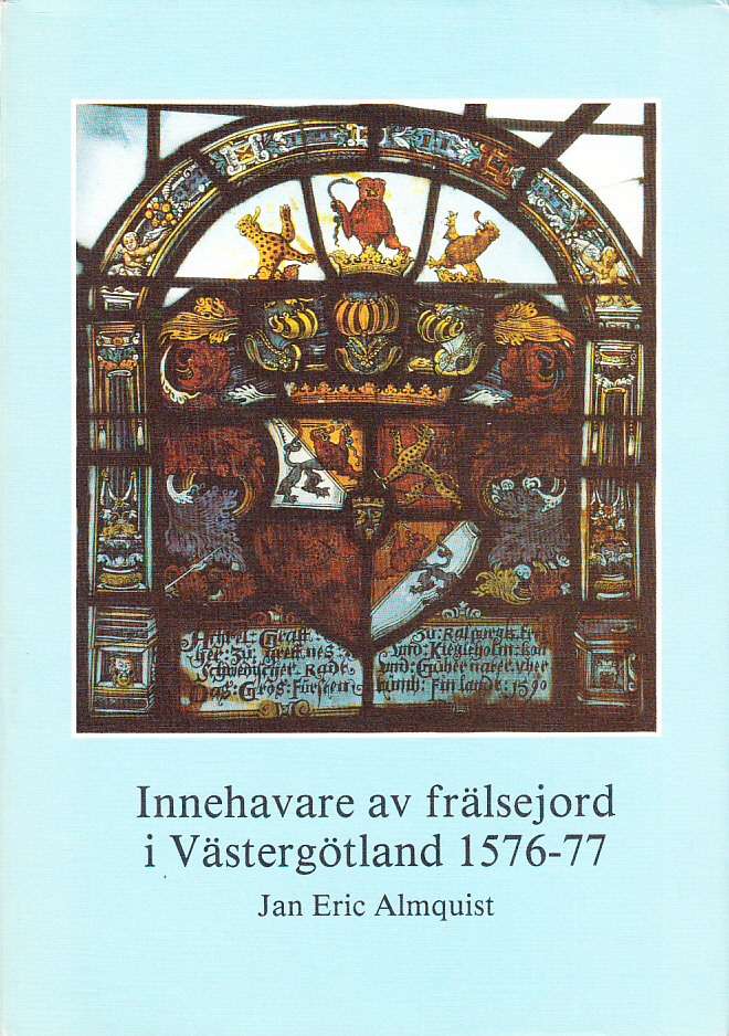Innehavare av frälsejord i Västergötland 1576-77. [Med förord av Jan Liedgren].