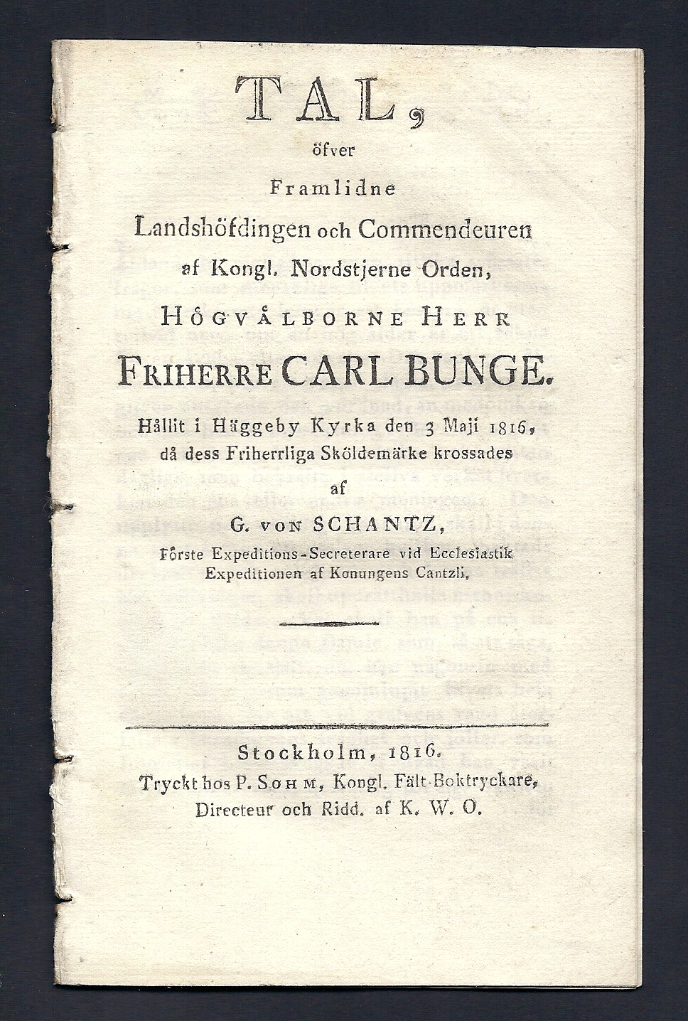 Tal, öfver framlidne landshöfdingen ... Carl Bunge. Hållit i Häggeby kyrka den 3 maji 1816, då dess friherrliga sköldemärke krossades af G. von Schantz ...