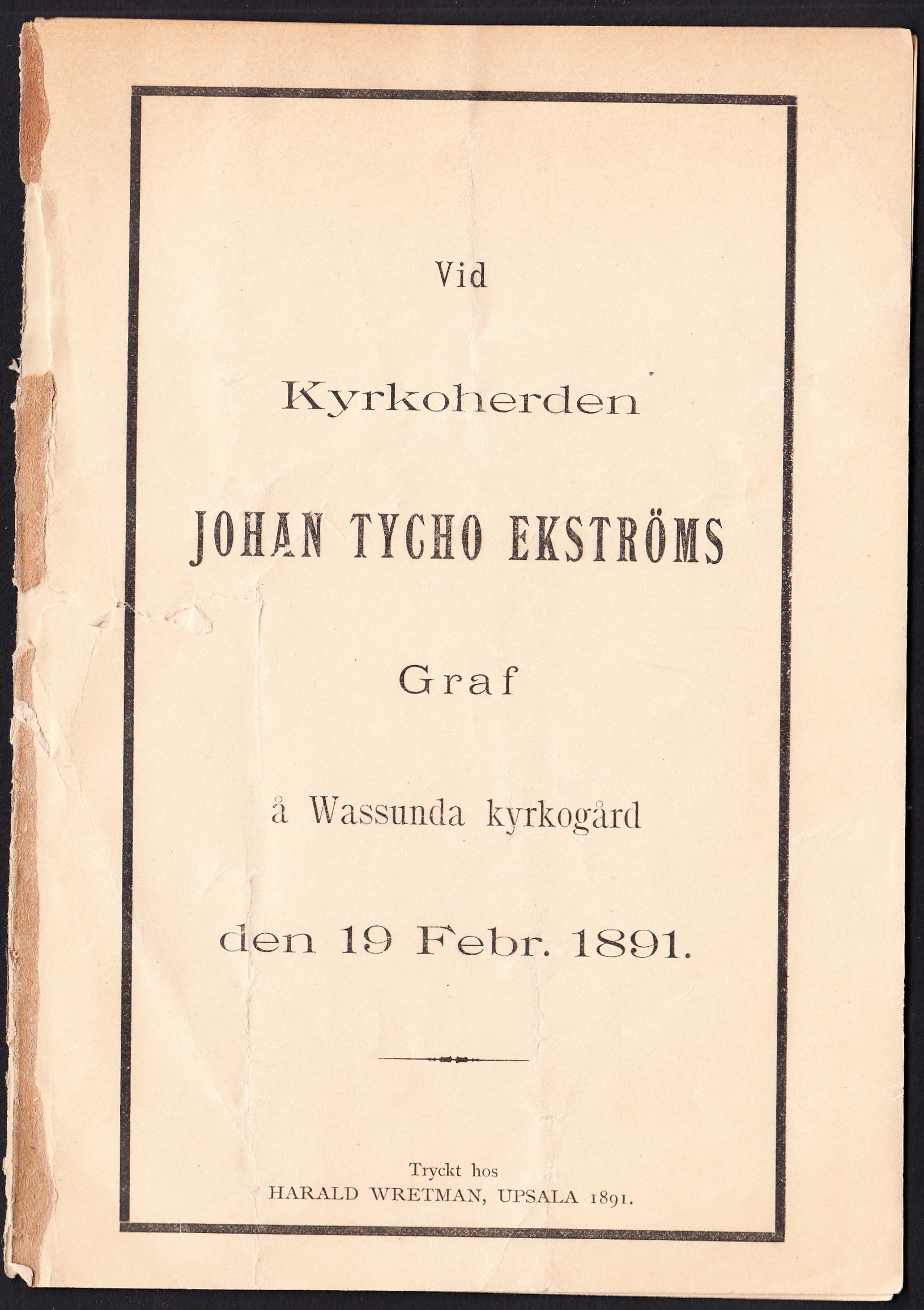 Vid kyrkoherden Johan Tycho Ekströms graf å Wassunda kyrkogård den 19 febr. 1891 [= omslagstitel].