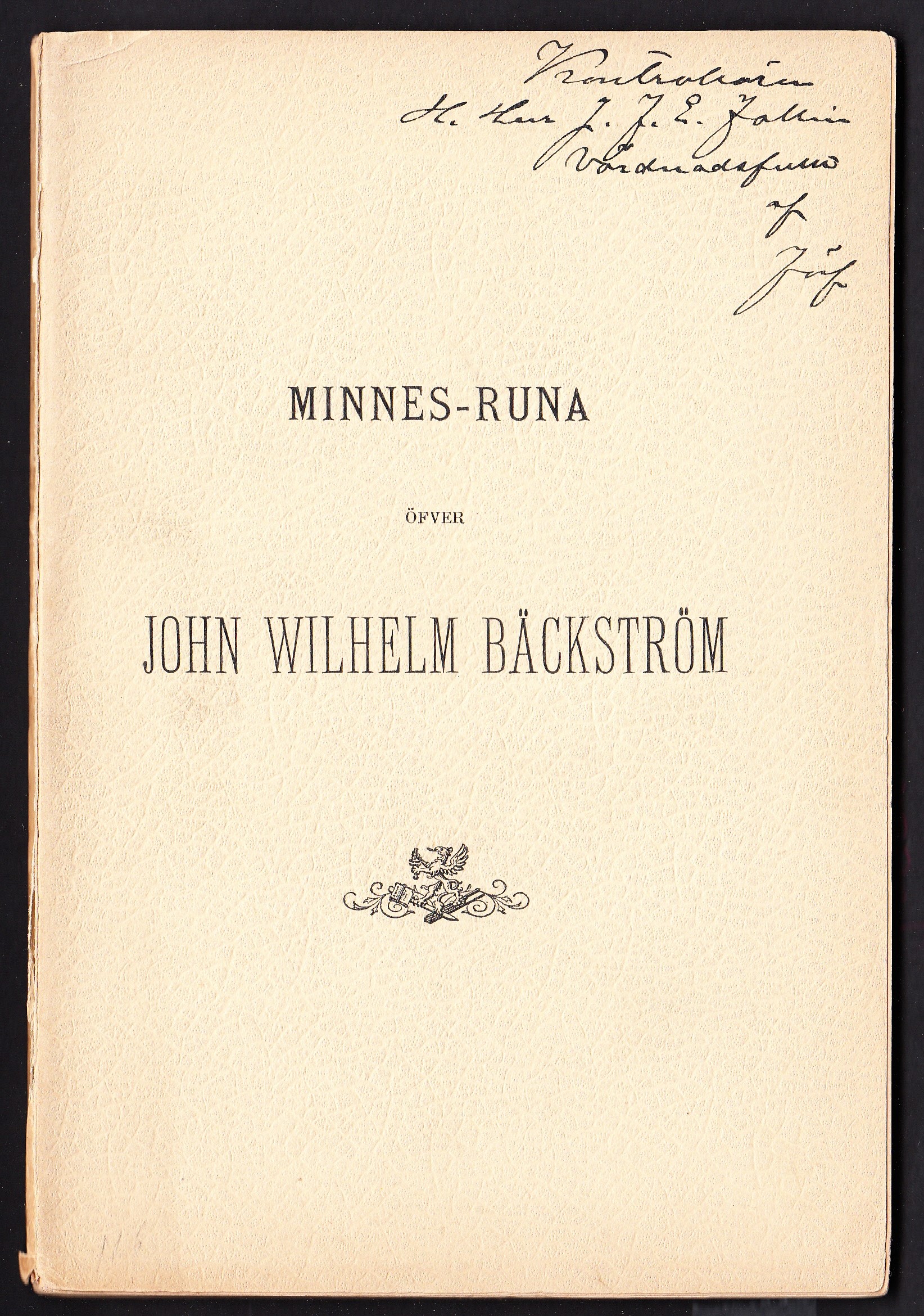 Minnes-runa öfver boktryckerikonstförvandten John Wilhelm Bäckström af C.F.B. Med ett porträtt och två bilagor. Utgifven till förmån för Gutenbergska stiftelsen.