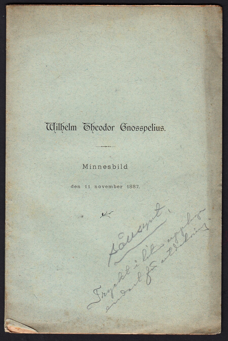 Wilhelm Theodor Gnosspelius † den 13 aug. 1887.