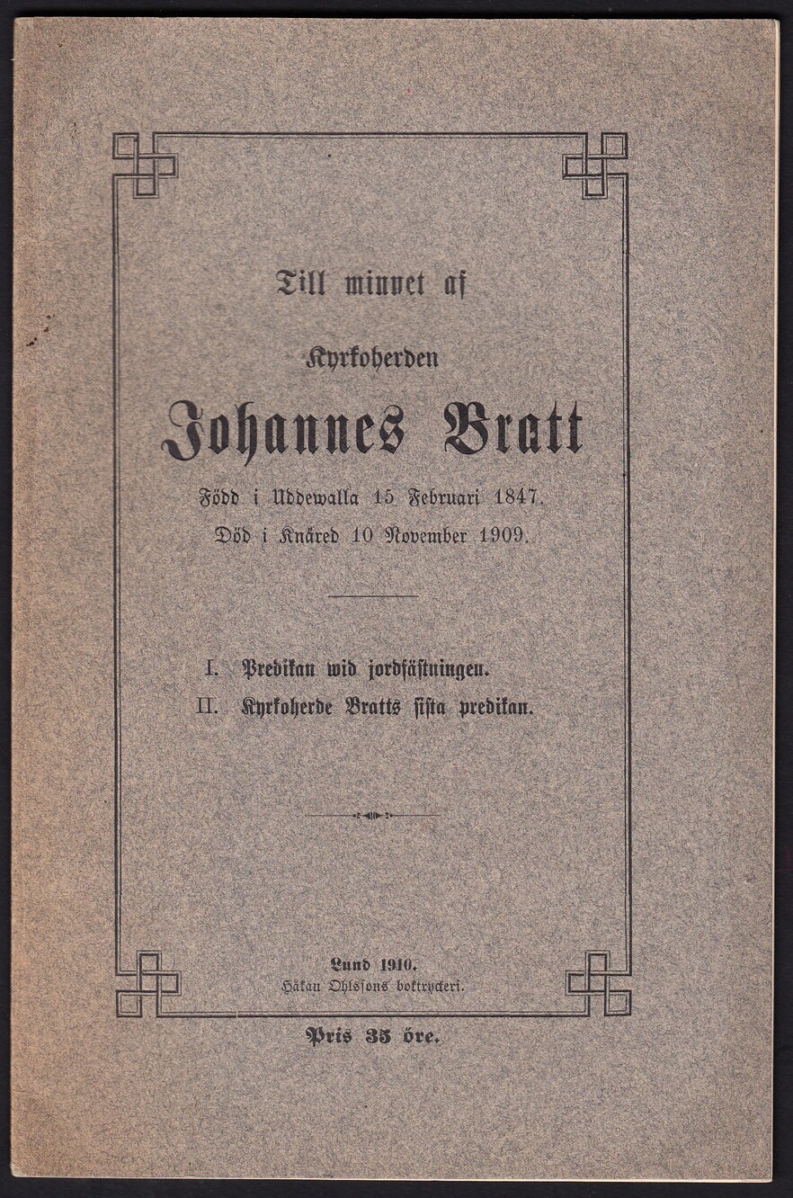 Predikan wid kyrkoherden i Knäreds pastorat Johannes Bratts jordfästning i Knäreds kyrka den 17 november 1909 af Birger Johnson ... Tryckt på åhörares begäran.