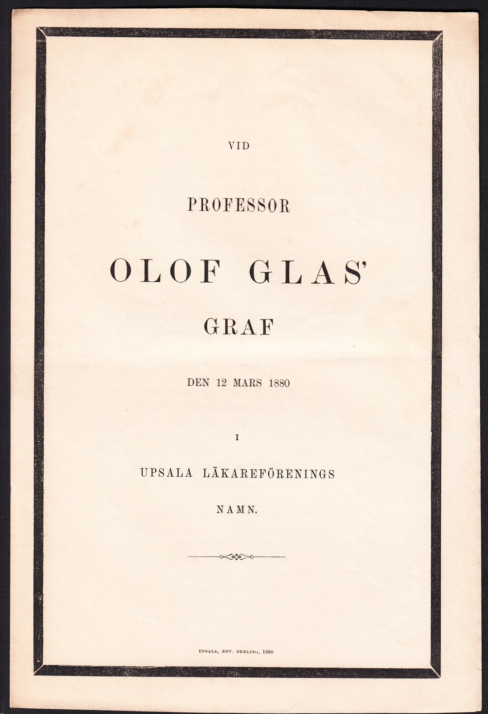 Vid professor Olof Glas’ graf den 12 mars 1880 i Upsala läkareförenings namn.