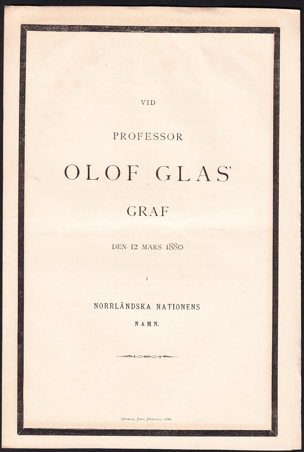 Vid professor Olof Glas’ graf den 12 mars 1880 i Norrländska nationens namn.