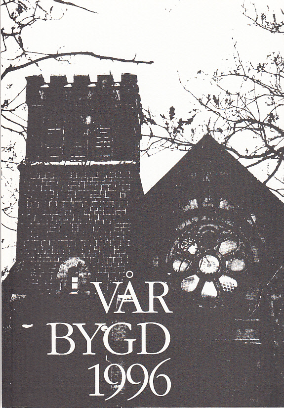 Vår bygd 1996. Sjuttionionde årgången. [Utg. av] Nordhallands hembygdsförening.