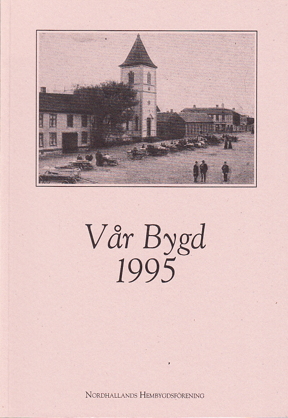 Vår bygd 1995. Sjuttioåttonde årgången. [Utg. av] Nordhallands hembygdsförening.