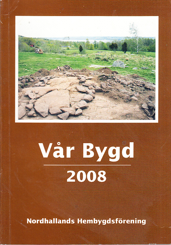 Vår bygd 2008. Nittioförsta årgången. [Utg. av] Förlag Utsikten & Nordhallands hembygdsförening.