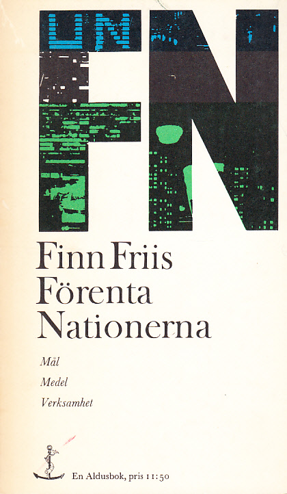 Förenta Nationerna. Mål, medel och verksamhet. [Utg. av] Bokförlaget Aldus/Bonniers.
