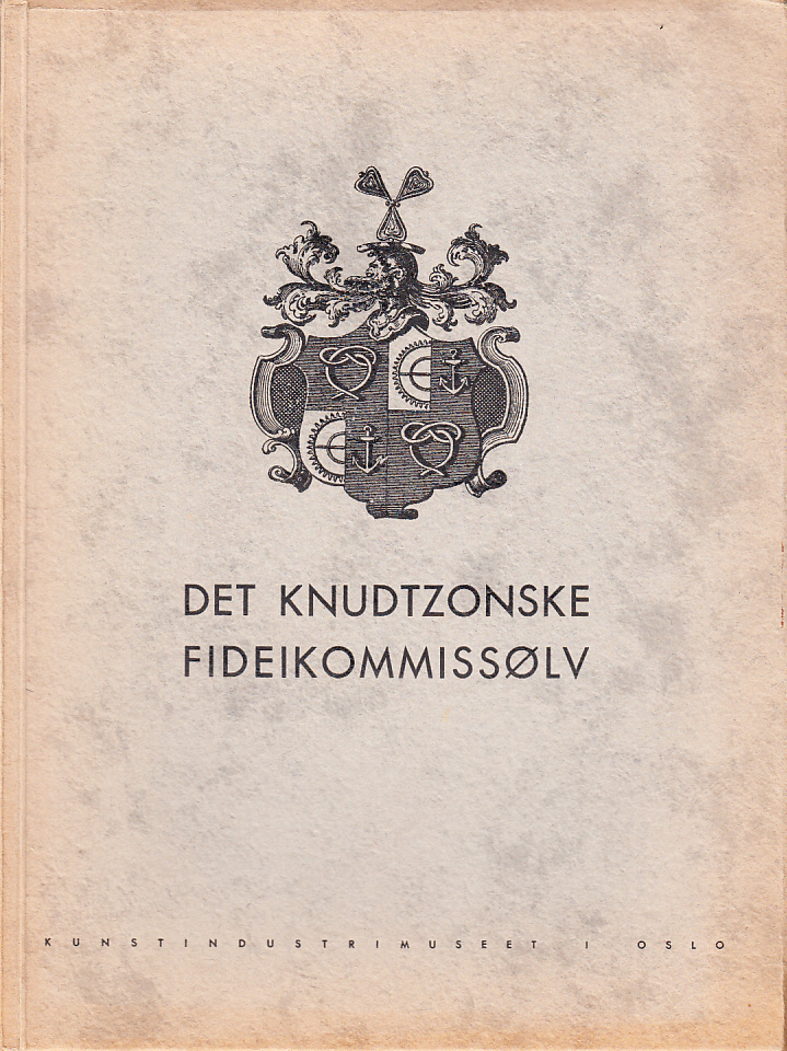 Det Knudtzonske fideikommissølv. Ved Astrid Schjoldager Bugge og Hroar Olsen. [Utg. av] Kunstindustrimuseet i Oslo.
