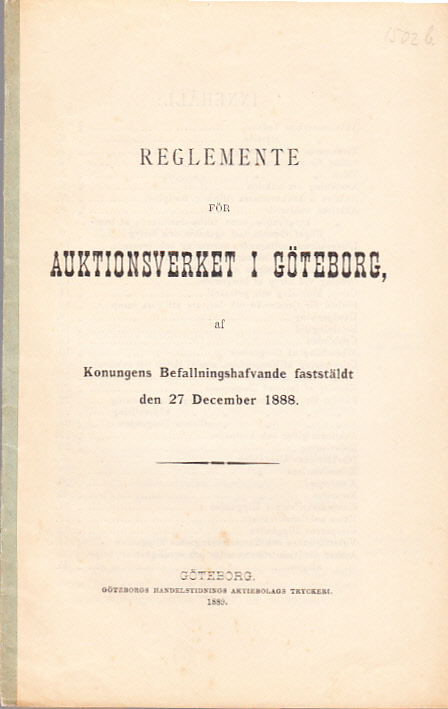 Reglemente för Auktionsverket i Göteborg, af konungens befallningshafvande faststäldt den 27 december 1888.