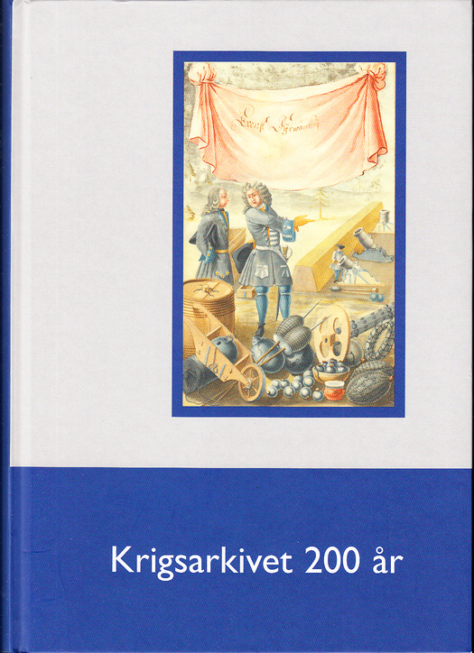 Krigsarkivet 200 år. Årsbok för Riksarkivet och Landsarkiven 2005.