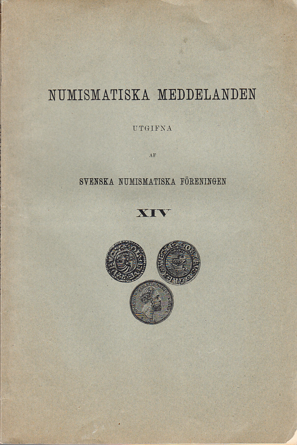 Numismatiska meddelanden XIV, utgifna af Svenska Numismatiska Föreningen.