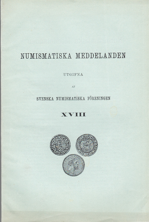 Numismatiska meddelanden XVIII, utgifna af Svenska Numismatiska Föreningen.