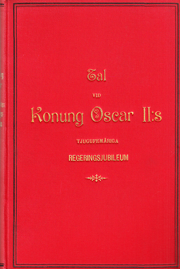 Tal vid Konung Oscar II:s tjugufemåriga regeringsjubileum af ordförandena för deputationer m. fl. samt Konungens svar.