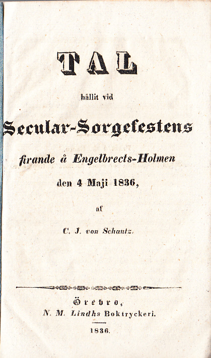 Tal hållet vid secular-sorgefestens firande å Engelbrects-holmen den 4 maji 1836, af C. J. von Schantz.