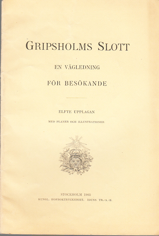 Gripsholms slott. En vägledning för besökande. Elfte upplagan. Med planer och illustrationer.