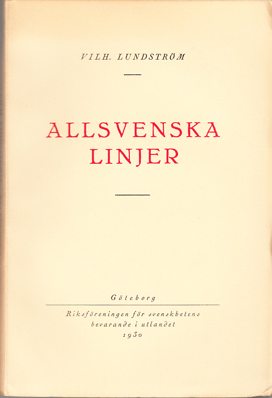 Allsvenska linjer. [Utg. av] Riksföreningen för svenskhetens bevarande i utlandet.