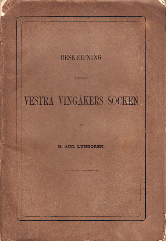 Beskrifning öfver Vestra Vingåkers socken af N. Aug. Lundgren.