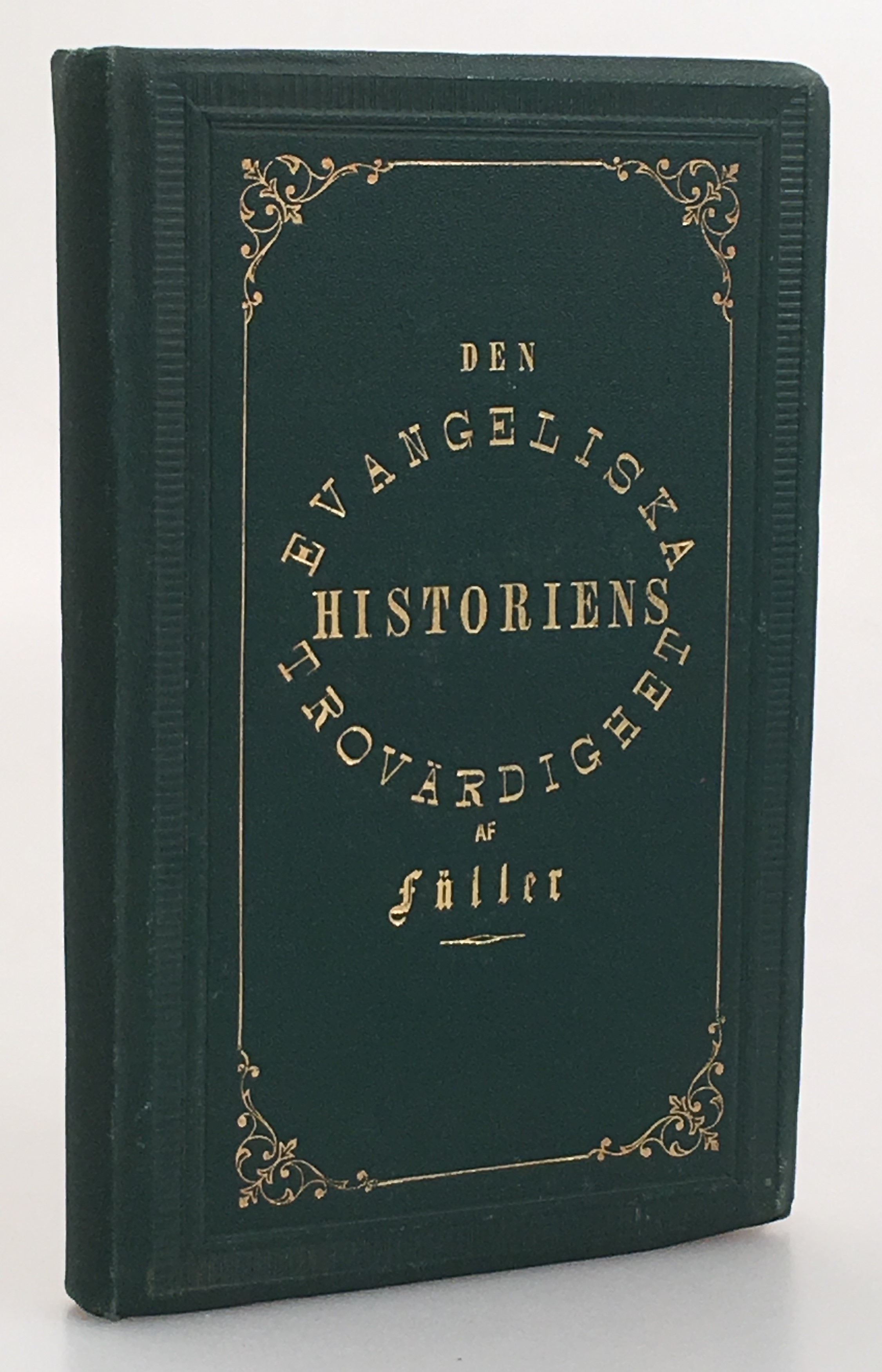 Den evangeliska historiens trowärdighet. Öfwersättning från tyskan af Joh. Gust. Dock. [Utg. av] Evangeliska Fosterlands-Stiftelsens förlag.
