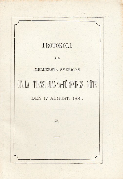 Protokoll vid Mellersta Sveriges civila tjenstemanna-förenings möte. Den 17 augusti 1881. 2.